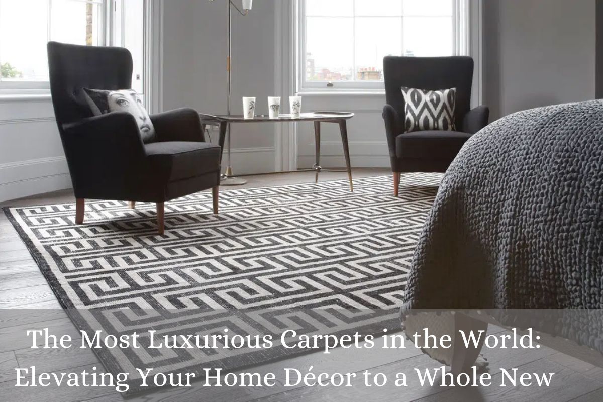 Read more about the article The Most Luxurious Carpets in the World: Elevating Your Home Décor to a Whole New Level