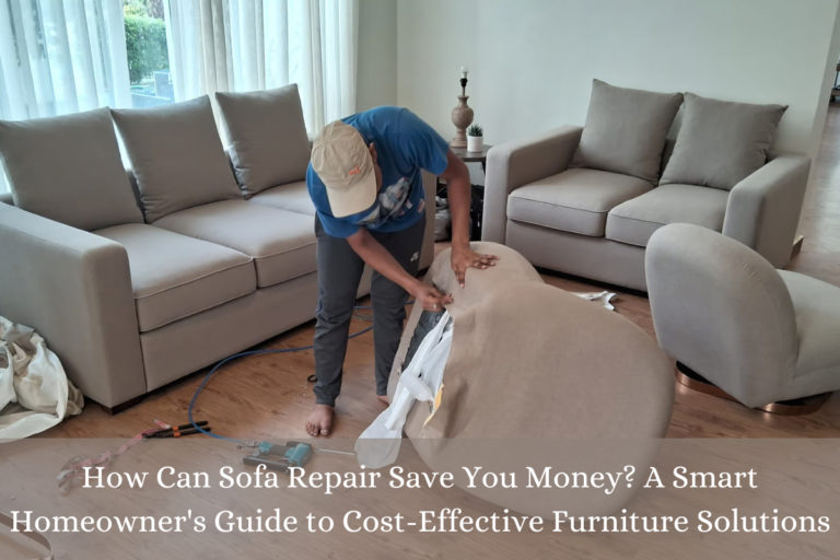 Read more about the article How Can Sofa Repair Save You Money? A Smart Homeowner’s Guide to Cost-Effective Furniture Solutions